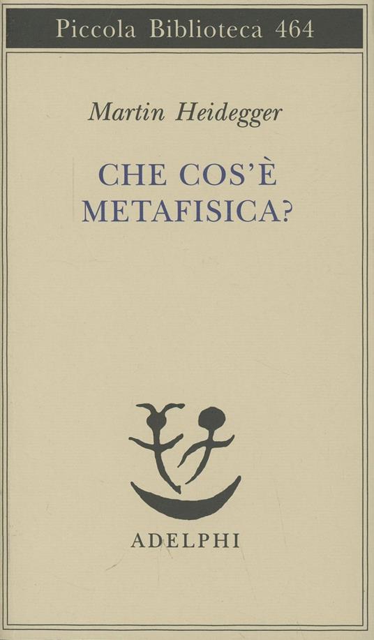 Che cos'è la metafisica? - Martin Heidegger - copertina