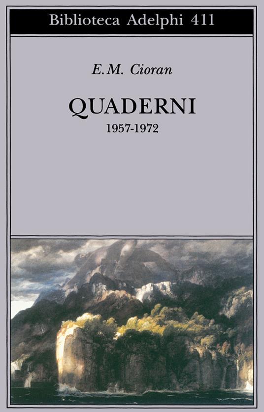 Quaderni 1957-1972 - Emil M. Cioran - Libro - Adelphi - Biblioteca Adelphi  | IBS