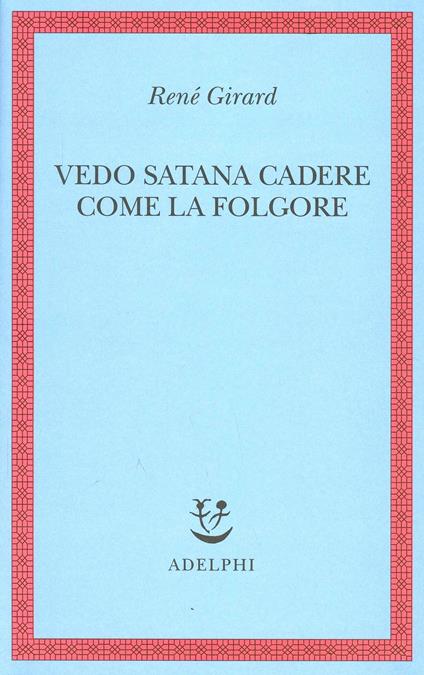 Vedo Satana cadere come la folgore - René Girard - copertina