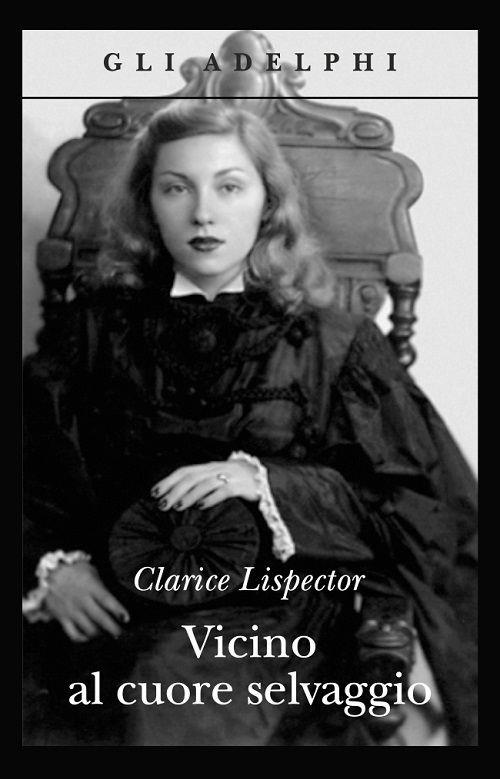 Vicino al cuore selvaggio - Clarice Lispector - copertina