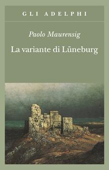 La variante di Lüneburg di Paolo Mauresing - Libri e Riviste In