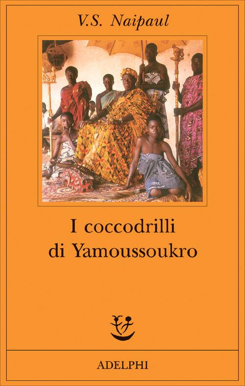 I coccodrilli di Yamoussoukro - Vidiadhar S. Naipaul - copertina