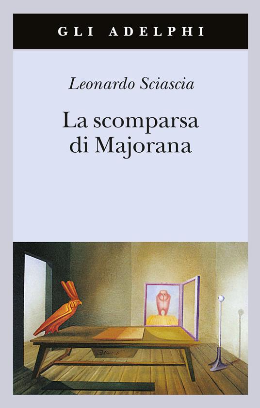 La scomparsa di Majorana - Leonardo Sciascia - Libro - Adelphi