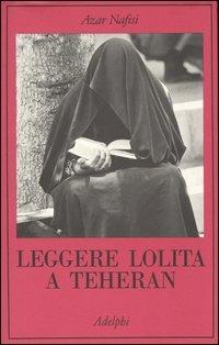 Leggere Lolita a Teheran - Azar Nafisi - copertina