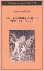 Un terribile amore per la guerra