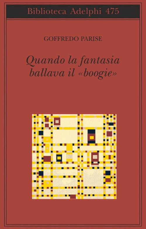 Quando la fantasia ballava il «boogie» - Goffredo Parise - copertina