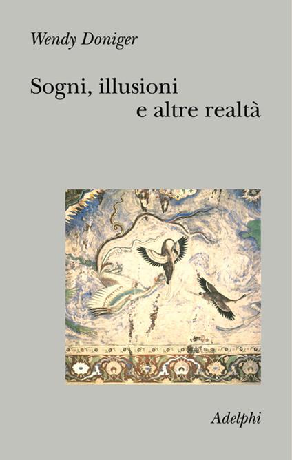 Sogni, illusioni e altre realtà - Wendy Doniger - copertina