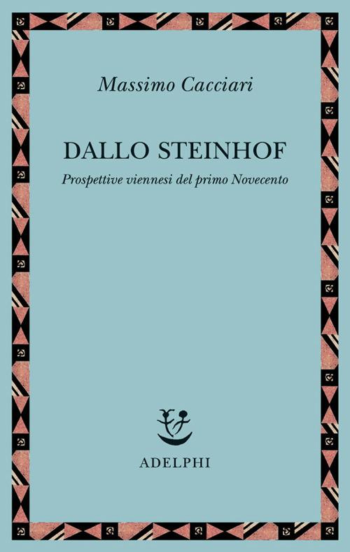 Dallo Steinhof. Prospettive viennesi del primo Novecento - Massimo Cacciari - copertina