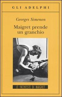 Maigret prende un granchio - Georges Simenon - Libro - Adelphi - Gli Adelphi.  Le inchieste di Maigret