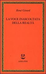 La voce inascoltata della realtà