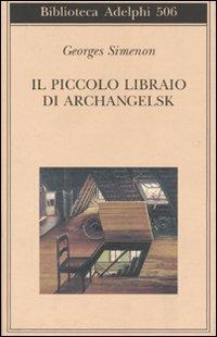 Il piccolo libraio di Archangelsk - Georges Simenon - copertina