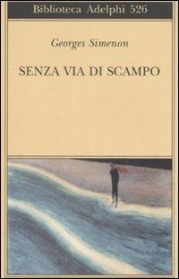 Senza via di scampo - Georges Simenon - Libro - Adelphi - Biblioteca  Adelphi