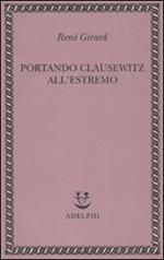 Portando Clausewitz all'estremo