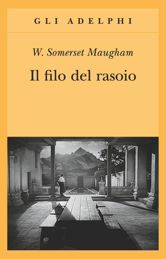 Il filo del rasoio - W. Somerset Maugham - Libro - Adelphi - Gli Adelphi |  IBS