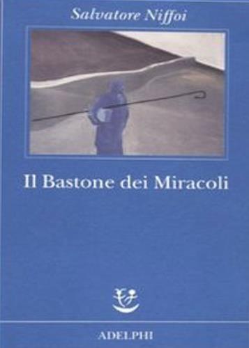 Il bastone dei miracoli - Salvatore Niffoi - 2