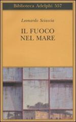 Il fuoco nel mare. Racconti dispersi (1947-1975)