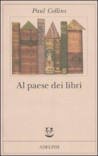 Al paese dei libri - Paul Collins - copertina