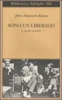 Sono un liberale? E altri scritti - John Maynard Keynes - copertina