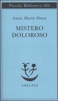 Mistero doloroso - Anna Maria Ortese - copertina