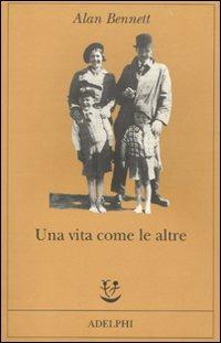 Una vita come le altre - Alan Bennett - copertina