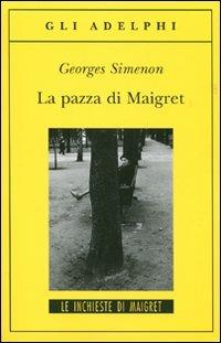 La pazza di Maigret - Georges Simenon - copertina