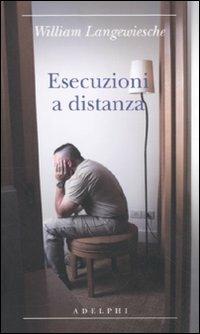 Esecuzioni a distanza - William Langewiesche - copertina