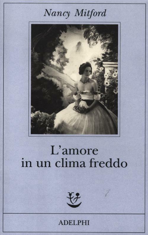 L' amore in un clima freddo - Nancy Mitford - copertina