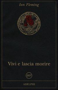 Vivi e lascia morire - Ian Fleming - copertina