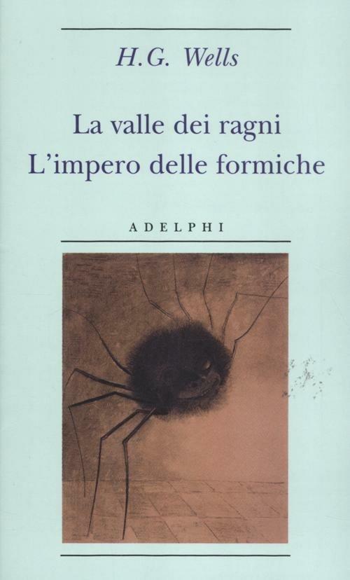 La valle dei ragni-L'impero delle formiche - Herbert George Wells - copertina