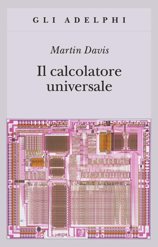 Il calcolatore universale. Da Leibniz a Turing - Martin Davis - copertina