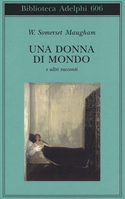 Una donna di mondo e altri racconti - W. Somerset Maugham - copertina