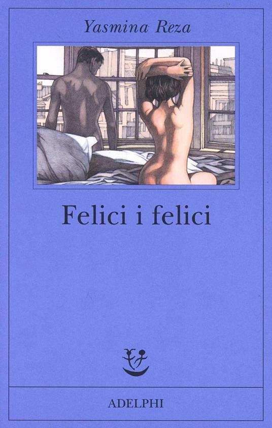 Felici i felici - Yasmina Reza - copertina