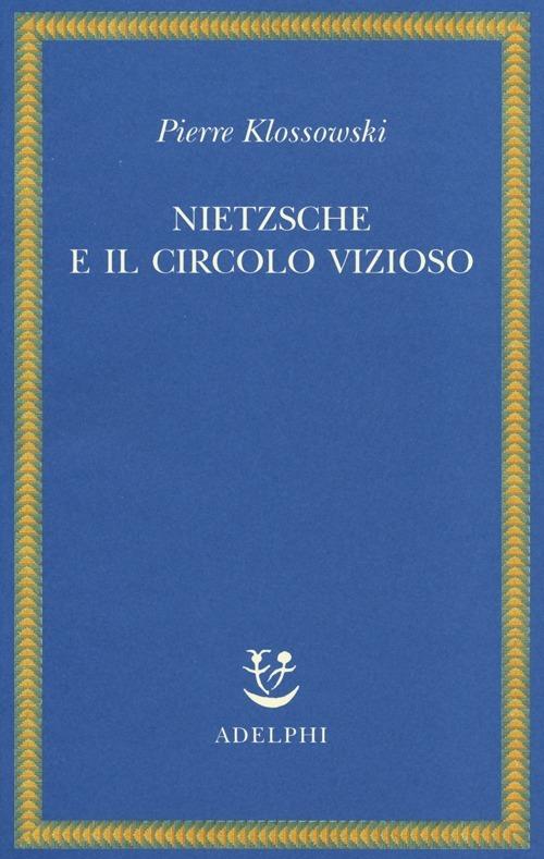 Nietzsche e il circolo vizioso - Pierre Klossowski - copertina
