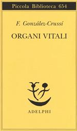 Organi vitali. Esplorazioni nel nostro corpo