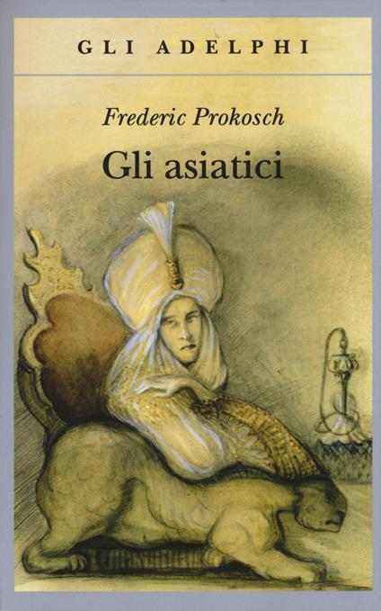 Gli asiatici - Frederic Prokosch - copertina