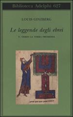 Le leggende degli ebrei. Vol. 5: Verso la terra promessa.