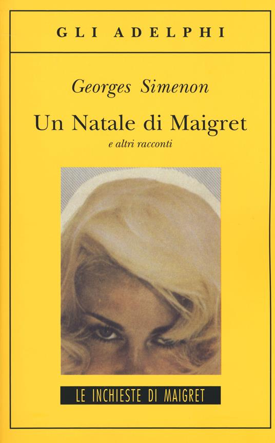 Un Natale di Maigret e altri racconti - Georges Simenon - Libro - Adelphi -  Gli Adelphi. Le inchieste di Maigret