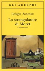 Lo strangolatore di Moret e altri racconti