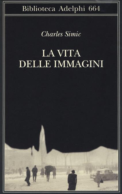 La vita delle immagini - Charles Simic - copertina