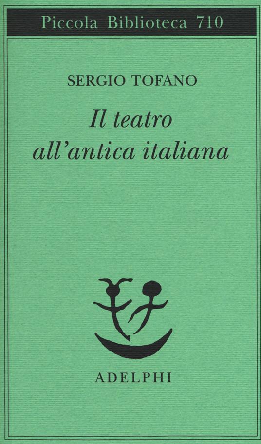 Il teatro all'antica italiana - Sergio Tofano - copertina