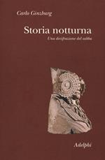 Storia notturna. Una decifrazione del sabba