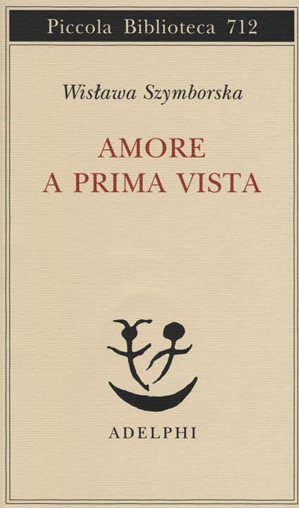 Amore a prima vista. Testo polacco a fronte - Wislawa Szymborska - copertina