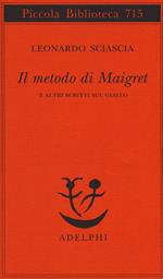 Il metodo di Maigret e altri scritti sul giallo