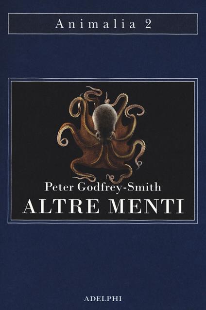 Altre menti. Il polpo, il mare e le remote origini della coscienza - Peter Godfrey-Smith - copertina