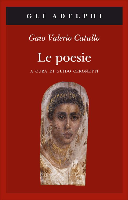 Le poesie. Testo latino a fronte - G. Valerio Catullo - copertina