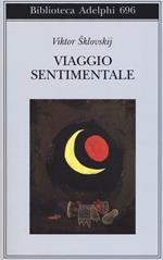 Viaggio sentimentale. Memorie 1917-1922