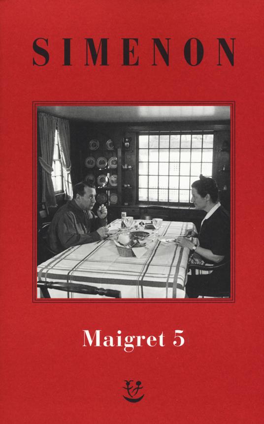 I Maigret: La casa del giudice-Cécilie è morta-Firmato Picpus-Félicie-L'ispettore Cadavere. Vol. 5 - Georges Simenon - copertina