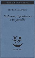 Nietzsche, il politeismo e la parodia