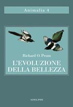 L' evoluzione della bellezza. La teoria dimenticata di Darwin