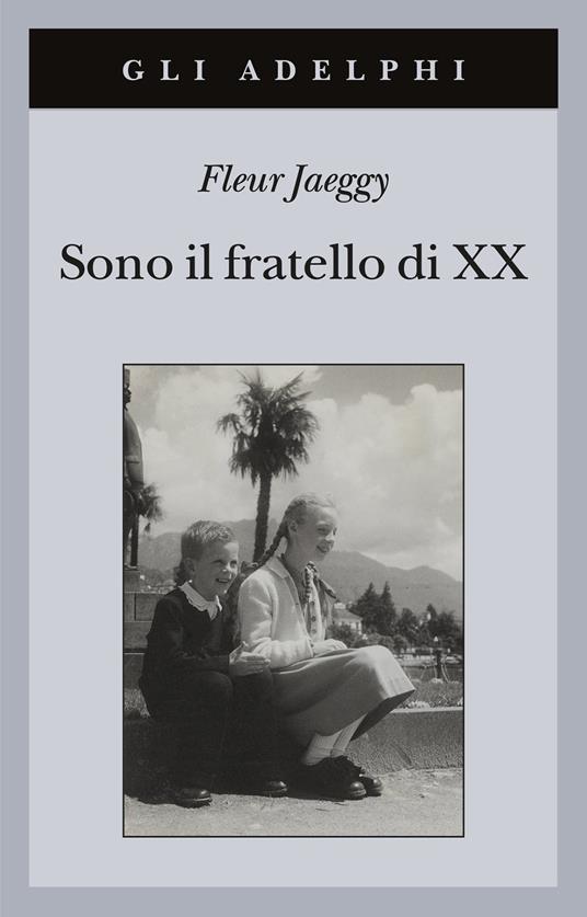 Sono il fratello di XX - Fleur Jaeggy - copertina